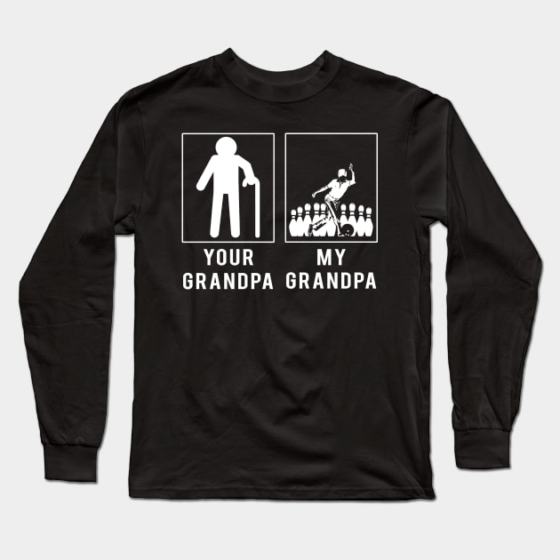 bowling your grandpa my grandpa tee for your grandson granddaughter Long Sleeve T-Shirt by MKGift